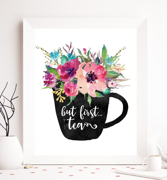 Items similar to But first tea, tea printable, tea print, floral tea ...