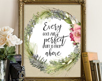 Every good and perfect gift is from above, scripture print, wall bible verse, Every good and perfect gift printable, James 1:17 printables