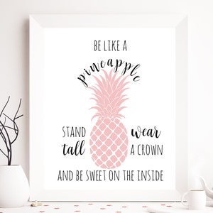 Pineapple Printable, Pineapple Quote, Be Like a Pineapple, Summer ...