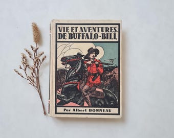 Libro d'epoca Vita e avventure di Buffalo Bill / Albert Bonneau / anni '40 / illustrazioni / selvaggio West americano / letteratura storica