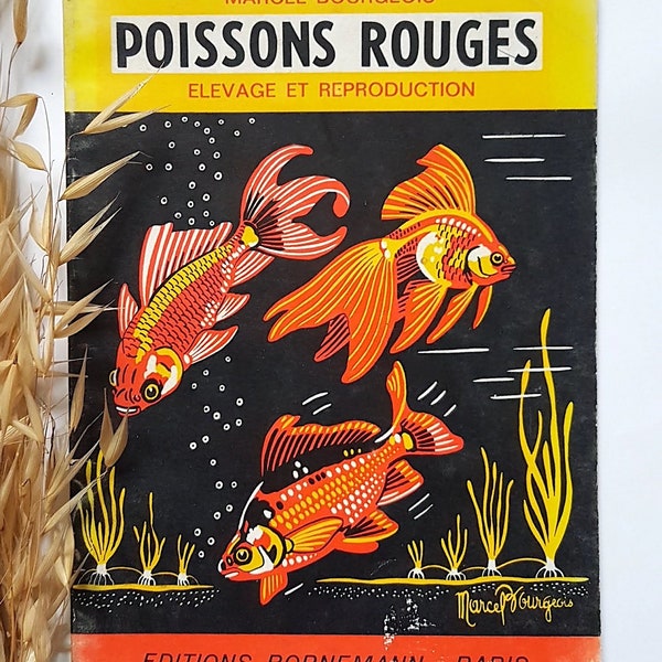 Vintage livre Poissons Rouges Elevage Et Reproduction Marcel Bougeois edition Bornemann Paris France illustrations auteur 1972 années 70