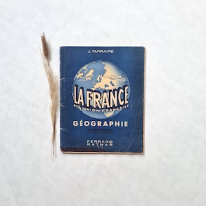 Vintage livre scolaire école/géographie cours moyen leçon/Tarraire La France Et L'Union Française/Nathan 1947 années 40/atlas illustré carte
