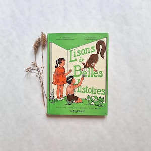 Vintage school book &quot;Lisons De Belles Histoires&quot; edition Magnard/Juredieu 1955/reading course/lesson French/color illustrated illustration