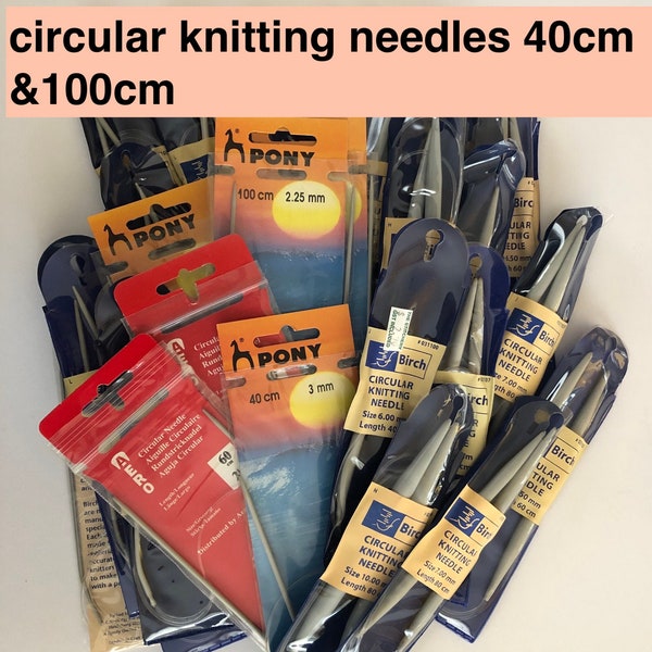 Circular knitting needles -various sizes on 40cm or 100cm flexible cables. Pony &  Birch brands