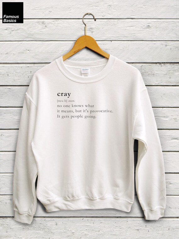 Cray Sweater Definition Sweater Streetwear Quote Tee Etsy