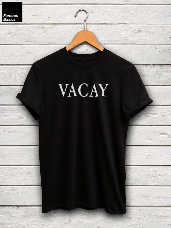 Vacay Tshirt Vacation Shirt, Statement Tees, Graphic Tees, Instagram Tees, Vacay Mode, On Vacation, Holiday Shirt Vacay Tshirt Vacation Shirt, Statement Tees, Graphic Tees, Instagram Tees, Vacay Mode, On Vacation, Holiday Shirt