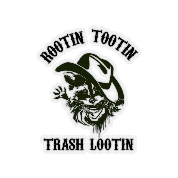 Rootin Tootin Trash Lootin Racoon Sticker