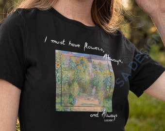 Monet Shirt, Claude Monet, Monet Gift, Classical Art Shirt, Claude Monet Shirt, Flower Shirt, Quote Shirt, Aesthetic Shirt, Trendy Shirt