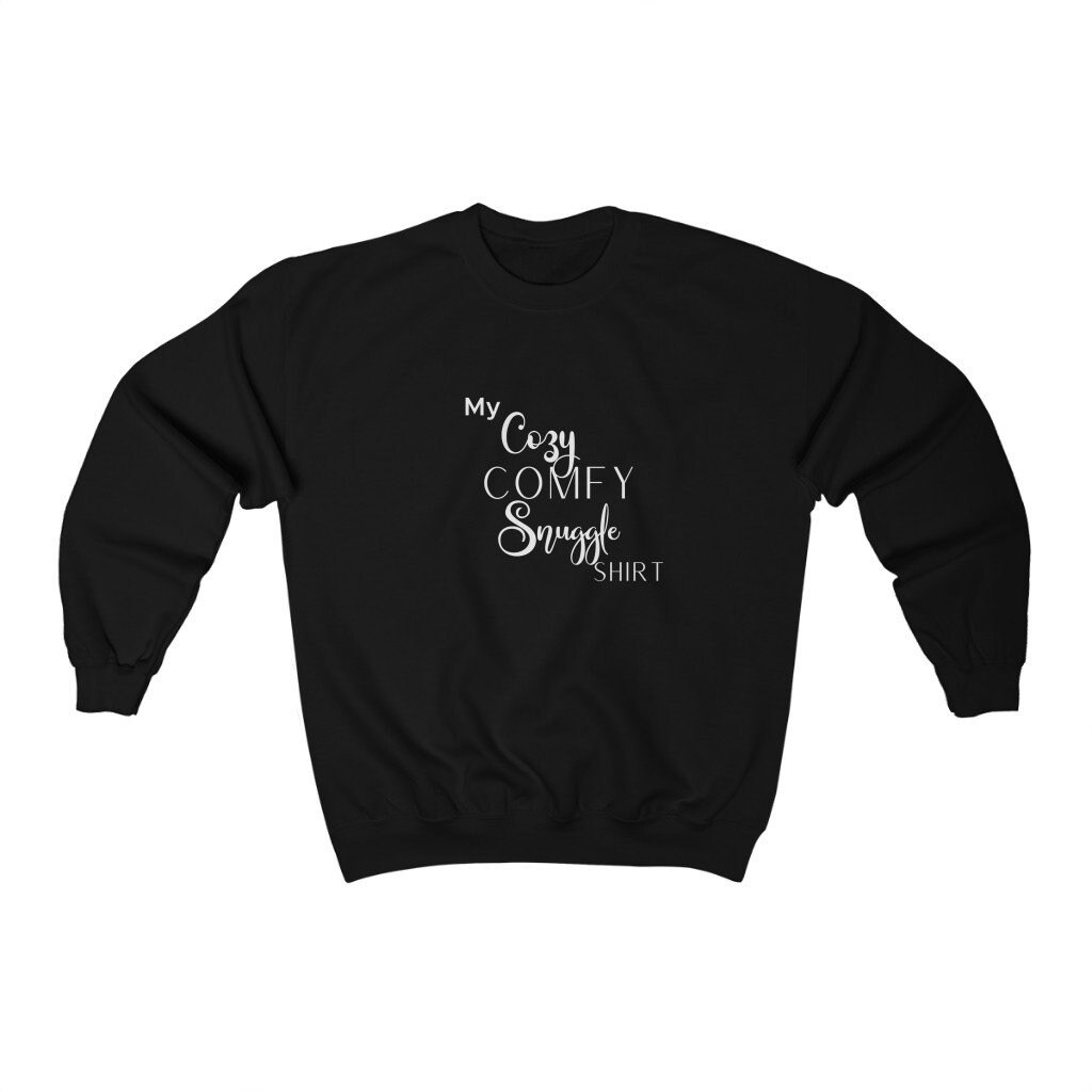 My Cozy Comfy Snuggle Shirt Sweatshirt Comfy Sweatshirt Etsy