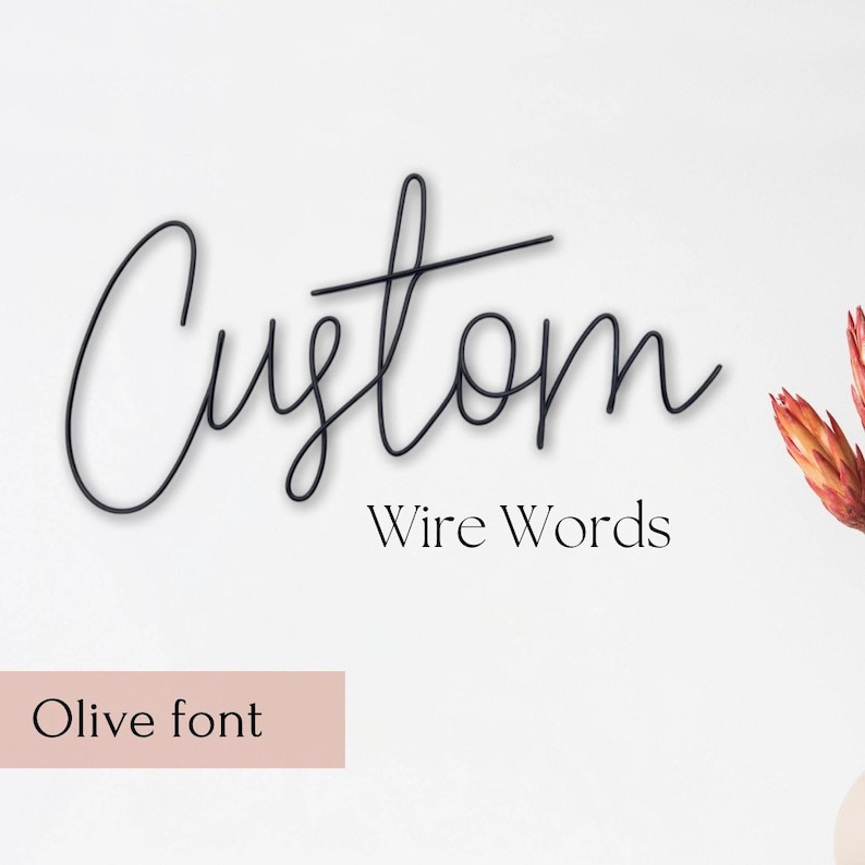 May include: Custom Wire Words in a black cursive font on a white background. The text is in a modern, minimalist style. The words "Olive font" are written in a smaller font below the main text.