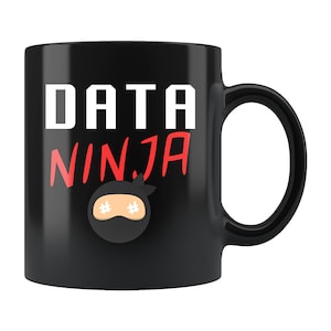 Data Ninja Mug. Data Scientist Gift. Data Scientist Mug. Data Science Mug. Data Science Gift. Big Data Gift. Big Data Coffee Mug #d988