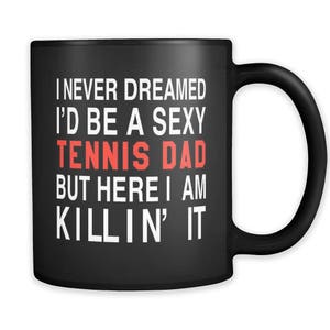 Tennis Dad Mug. Tennis Dad Gift. Gift for Tennis Dad. Tennis Fan Mug. Tennis Fan Gift. Tennis Coach Mug. Tennis Coach Gift. Tennis #a146
