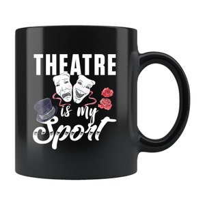 Theatre Lover Gift. Theatre Lover Mug. Theatre Coffee Mug. Theatre Mug. Theatre Gift. Actor Gift. Actor Mug. Acting Gift Acting School #b343
