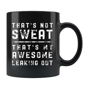 Workout Gift. Workout Mug. Gym Mug. Gym Gift. Gym Instructor Gift. Gym Instructor Mug. Yoga Mug. Weightlifting Mug. That&#39;s Not Sweat #b561
