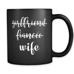Just Married Wife Mug. Not Girlfriend. Not Fiancee. New Wife Mug. New Wife Gift. Funny Married Gift. Bridal Shower Gift. Bride Gift #a313
