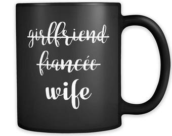 Just Married Wife Mug. Not Girlfriend. Not Fiancee. New Wife Mug. New Wife Gift. Funny Married Gift. Bridal Shower Gift. Bride Gift #a313