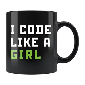 I Code Like A Girl Mug. Code Like A Girl Gift. Girl Coder Gift. Female Coder Gift. Coding Gift. Coding Mug. Female Engineer Gift #b241