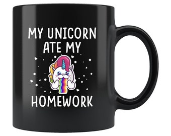 Funny Student Gift for Student Mug High School Gift High School Mug Unicorn Gift for Unicorn Fan Gift Unicorn Ate My Homework Mug #a523