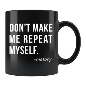 Funny History Mug. History Gift. History Teacher Mug. History Teacher Gift. Anthropologist Gift. Anthropologist Mug. History Coffee #d598