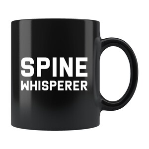 Spine Whisperer Mug. Chiropractor Gift. Chiropractor Mug. Chiropractic Gift. Chiropractic Mug. Spine Whisperer Gift #b457