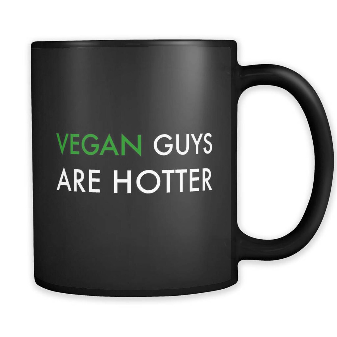 Vegan Mug. Vegan Gift. Gift for Vegan. Vegan Guys Are Hotter. Funny