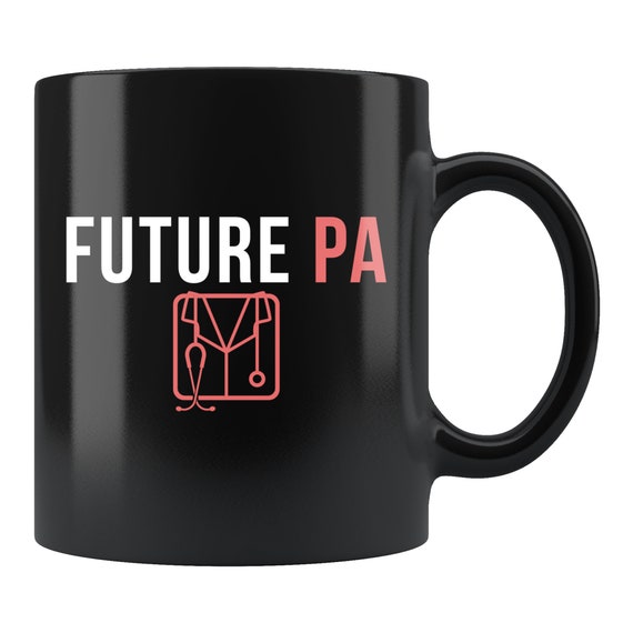 Future PA Gift. Future PA Mug. Pa Student Gift. Physician Assistant Gift. Physician Assistant Mug. PA Student Gift.  Pa Student #c1869