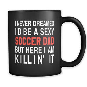 Soccer Dad Mug. Soccer Dad Gift. Gift for Soccer Dad. Soccer Fan Mug. Soccer Fan Gift. Soccer Coach Mug. Soccer Coach Gift. Soccer #a141