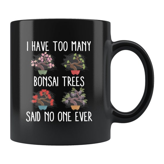 Bonsai Mug. Bonsai Gift. Bonsai Lover Mug. Bonsai Lover Gift. Bonsai Tree Mug. Bonsai Tree Gift. Gardener Mug. Bonsai Lover Coffee Mug #d150