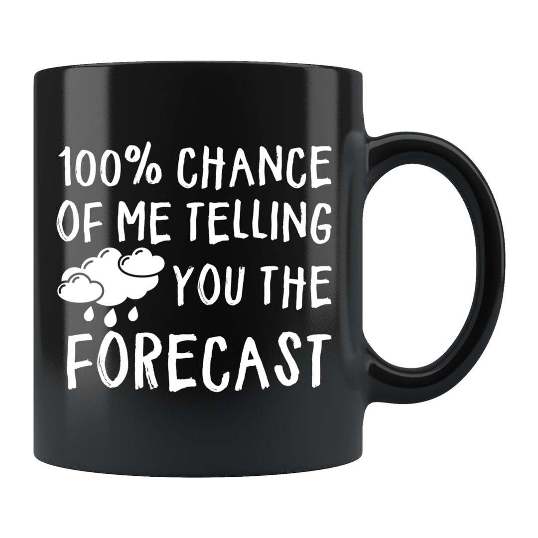Meteorologist Mug Weather Forecast Mug Meteorologist Gift Weather Forecast Gift Weather Mug Weather Gift Forecaster Mug #d123