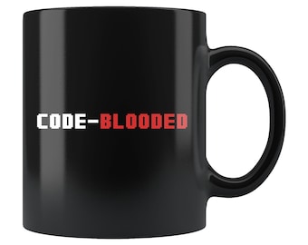 Coding Mug. Coding Gift. Coder Gift. Web Designer Mug. Developer Mug. Software Developer Gift. Web Developer Gift. Code Blooded Mug #b632