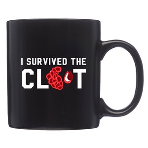 Blood Clot Mug. Blood Clot Gift. Embolism Gift. Blood Clot Awareness. Deep Vein Clot. Blood Clot Survivor. Dvt Awareness #d1825