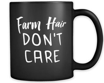 Farm Mug for Farm Girl Mug Farm Wife Mug Farm Wife Gift Farm Life Mug Farming Mug Farming Gift Farmers Mug Farm Hair Don't Care Mug #a901