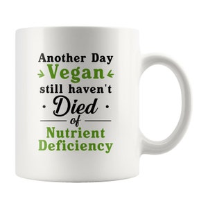 Funny Vegan Mug. Vegan Coffee Mug. Vegan Gift. Gift for Vegan. Nutrient Deficiency. Vegan Lifestyle. Mug for Vegan #a576