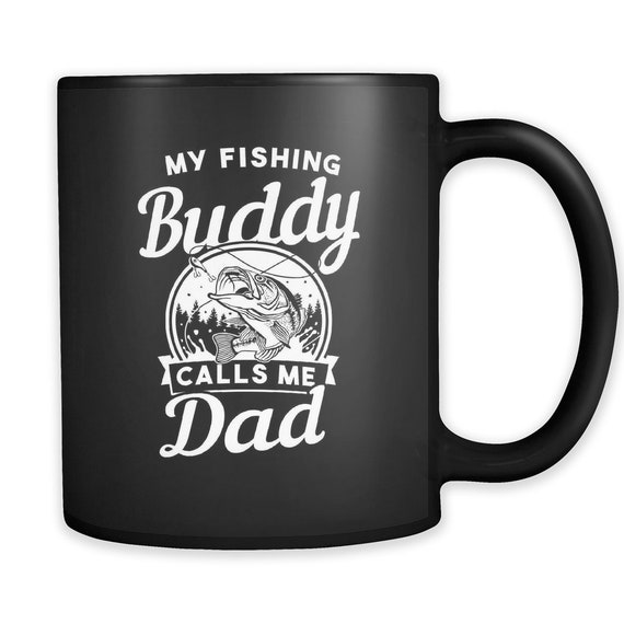 dad fishing Gift. Birthday Gift for dad. Fishing Mug. Dad Gift. Dad Mug.  Gift from Grandson. My Fishing Buddy Calls Me Dad #a348