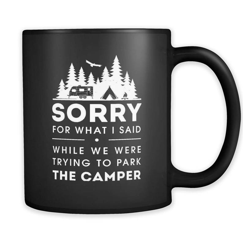 Lustiges Camper Geschenk. Camping Geschenk. RV Tasse. Wohnmobil Geschenk. Lustiger Camper Becher. rv Geschenk. Tut mir leid für was ich gesagt habe Camping Becher a283 Bild 1