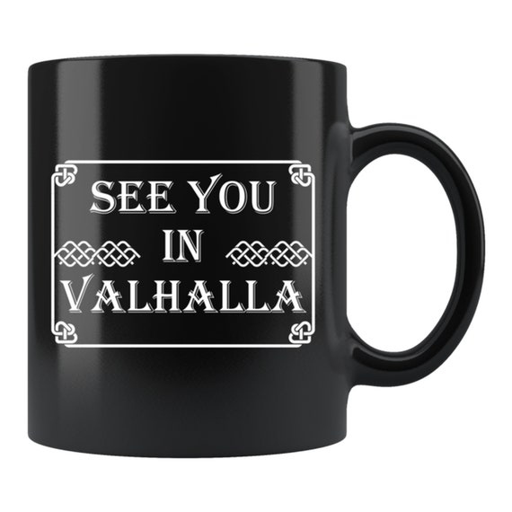 Valhalla Mug. Valhalla Gift. Norse Mug Norse Gift Viking Mug Viking Gift Norse Mythology Mug Norse Mythology Gift See You In Valhalla #c1664