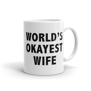 Wife Gift. World&#39;s Okayest Wife. Gift for Wife. Wife Birthday Present. Wedding Gift. Best Wife Ever. Future Wife Mug Newly Weds Gift #a848