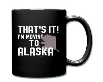 Alaska Mug. Alaska Gift. Alaska Coffee Cup. Alaskan Gift. Coffee Mug. Funny Alaska Mug. Alaska Coffee Mug. Moving Gift #d750