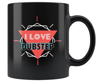 I Love Dubstep Mug. Dubstep Coffee Mug. EDM Gift. EDM Mug. Raver Gift. Rave Mug. Raver Mug. Raving Mug. Raving Gift #a627