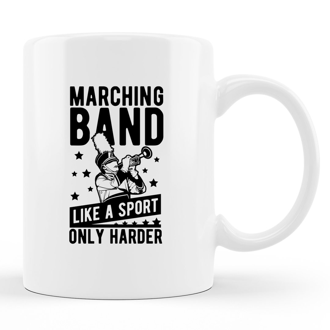 Marching Band Mug. Marching Band Gift. Marching Band Coffee. High