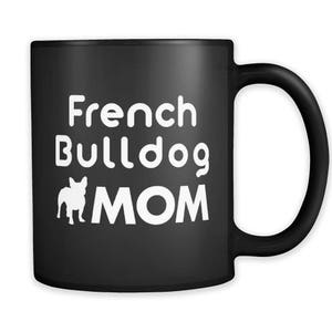 Frenchie Gifts. French Bulldog Mug. French Bulldog Gift. French Bulldog Mom. French Bulldog Owner. French Bulldog Lover. Frenchie Mugs #a052