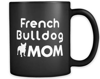 Frenchie Gifts. French Bulldog Mug. French Bulldog Gift. French Bulldog Mom. French Bulldog Owner. French Bulldog Lover. Frenchie Mugs #a052