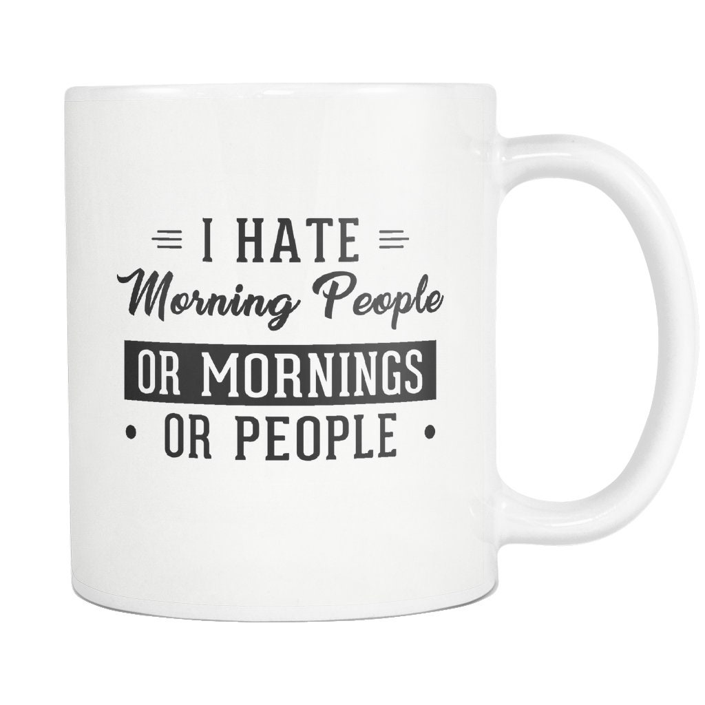 Discover I Hate Morning People Tasse