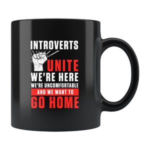 Introvert Mug. Introvert Gift. Gift For Introvert. Sarcastic Mug. Funny Introvert Gift. Introverts Unite. Introvert Coffee Mug #b178