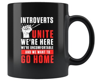 Introvert Mug. Introvert Gift. Gift For Introvert. Sarcastic Mug. Funny Introvert Gift. Introverts Unite. Introvert Coffee Mug #b178