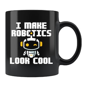Robotic Mug. Robotic Gift. Robotic Engineer Mug. Robot Lover Gift. Robot Addict Mug. Robotic Workshop Mug. Robotic Engineering Gift #d185