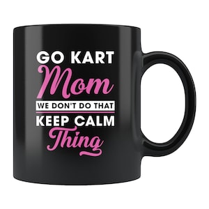 Go Kart Mom Mug. Go Karting Mom Gift. Karting Mom Mug. Go Kart Racing Gift. Go Kart Lover Moms Gift. Go Kart Racer Mom Mug #d48