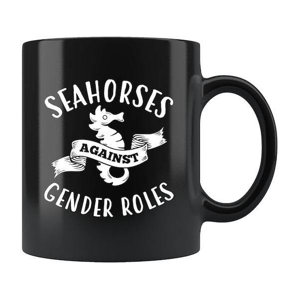 Seahorses Against Gender Roles Mug. Feminist Gift. Feminist Coffee Mug. Feminist Mug. Gift for Feminist. Gender Roles Mug. Equality #a637