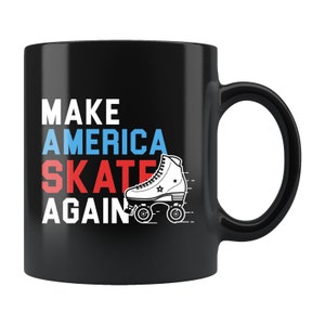 Patriotic Skater Gift. American Skater Mug. Skater Gift. Skater Coffee Mug. Roller Skating Mug. Roller Skating Gift Make America Skate #b549
