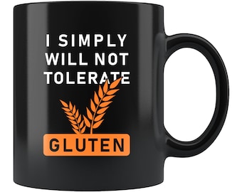 May include: Black coffee mug with the text "I simply will not tolerate gluten" and a graphic of wheat stalks.